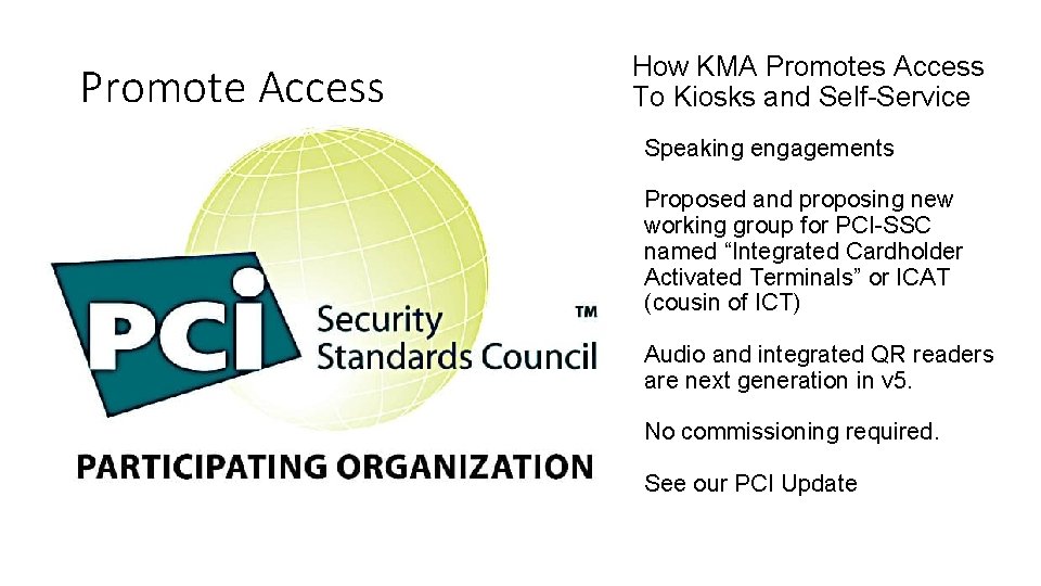 Promote Access How KMA Promotes Access To Kiosks and Self-Service Speaking engagements Proposed and