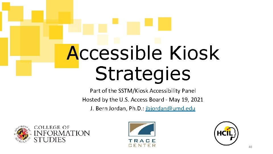 Accessible Kiosk Strategies Part of the SSTM/Kiosk Accessibility Panel Hosted by the U. S.