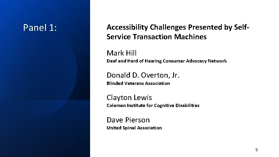 Panel 1: Accessibility Challenges Presented by Self. Service Transaction Machines Mark Hill Deaf and