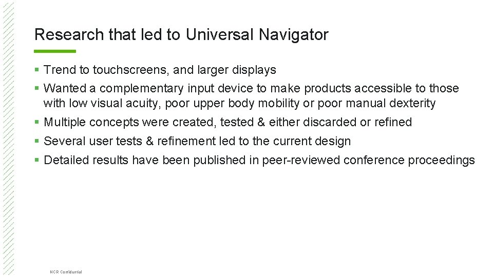 Research that led to Universal Navigator § Trend to touchscreens, and larger displays §