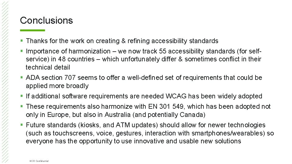 Conclusions § Thanks for the work on creating & refining accessibility standards § Importance