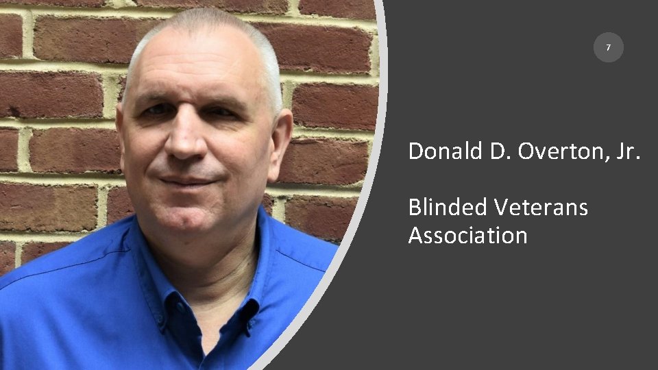 7 Donald D. Overton, Jr. Blinded Veterans Association 