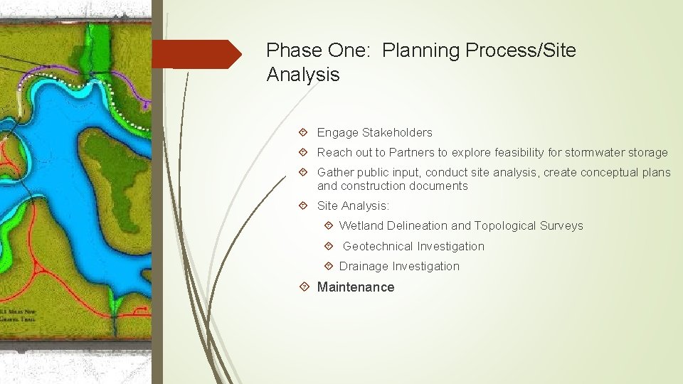 Phase One: Planning Process/Site Analysis Engage Stakeholders Reach out to Partners to explore feasibility