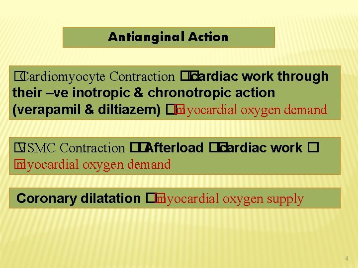 Antianginal Action �Cardiomyocyte Contraction �� cardiac work through their –ve inotropic & chronotropic action