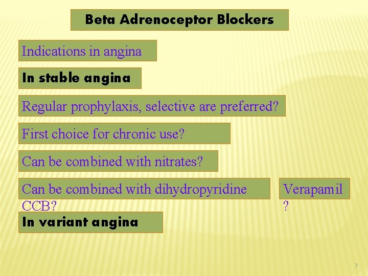 Beta Adrenoceptor Blockers Indications in angina In stable angina Regular prophylaxis, selective are preferred?