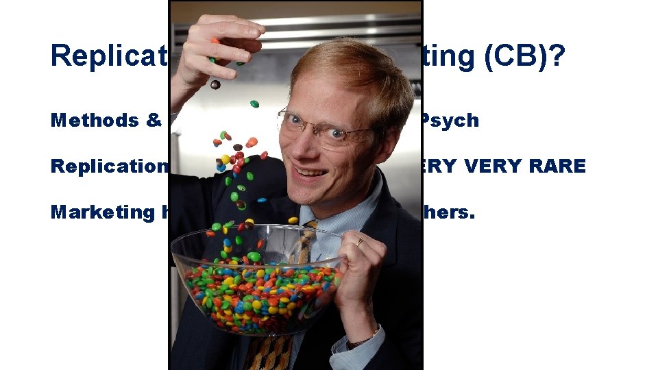 Replication crisis – Marketing (CB)? Methods & training are same as in Psych Replications