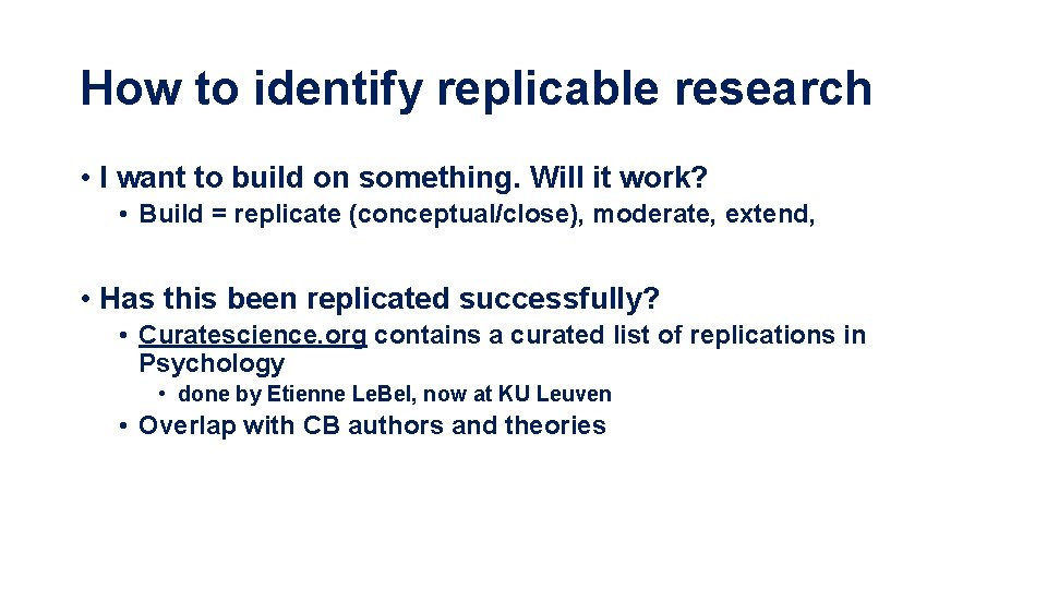 How to identify replicable research • I want to build on something. Will it