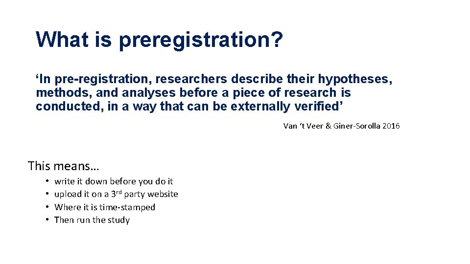 What is preregistration? ‘In pre-registration, researchers describe their hypotheses, methods, and analyses before a