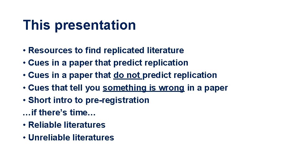 This presentation • Resources to find replicated literature • Cues in a paper that