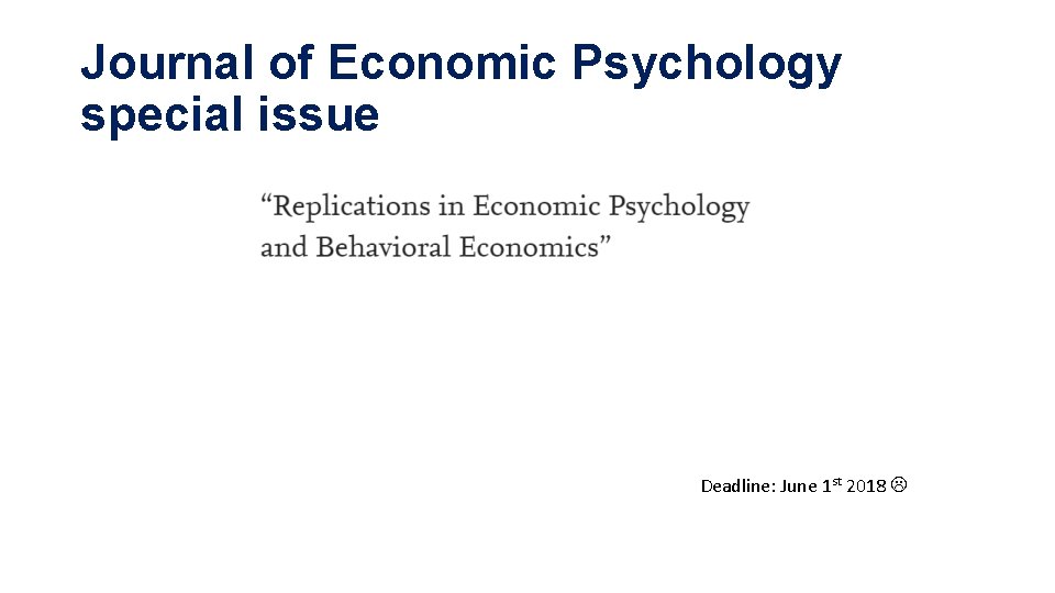 Journal of Economic Psychology special issue Deadline: June 1 st 2018 