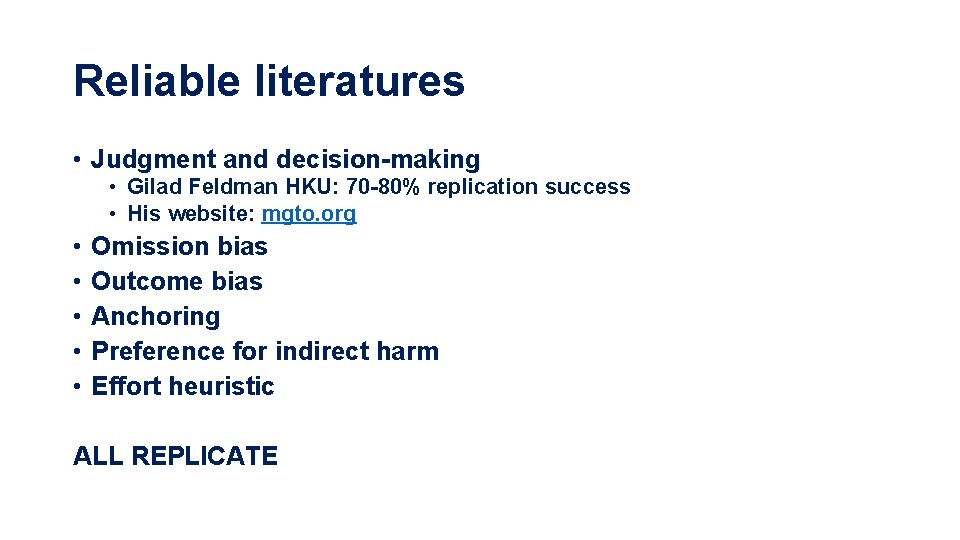Reliable literatures • Judgment and decision-making • Gilad Feldman HKU: 70 -80% replication success