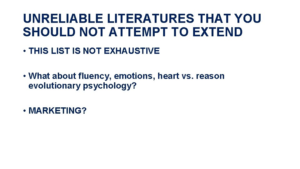 UNRELIABLE LITERATURES THAT YOU SHOULD NOT ATTEMPT TO EXTEND • THIS LIST IS NOT