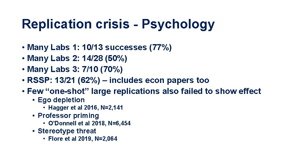 Replication crisis - Psychology • Many Labs 1: 10/13 successes (77%) • Many Labs