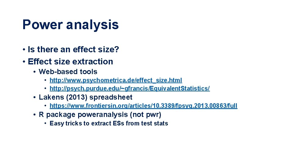 Power analysis • Is there an effect size? • Effect size extraction • Web-based