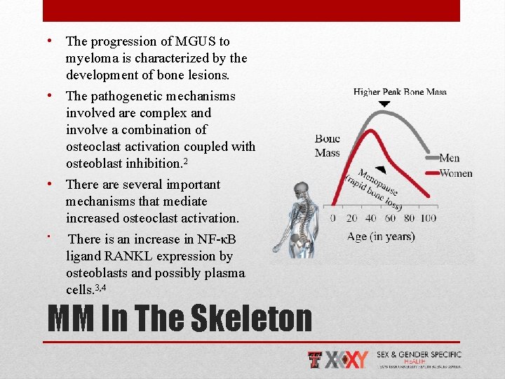  • The progression of MGUS to myeloma is characterized by the development of