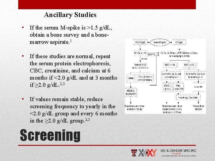 Ancillary Studies • If the serum M-spike is >1. 5 g/d. L, obtain a