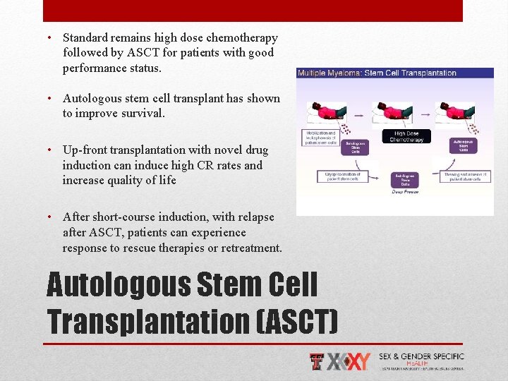  • Standard remains high dose chemotherapy followed by ASCT for patients with good