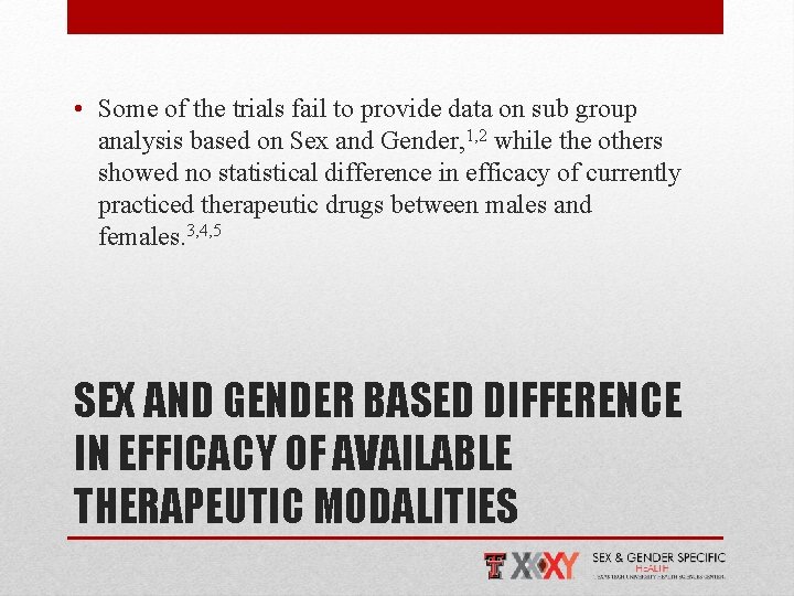  • Some of the trials fail to provide data on sub group analysis