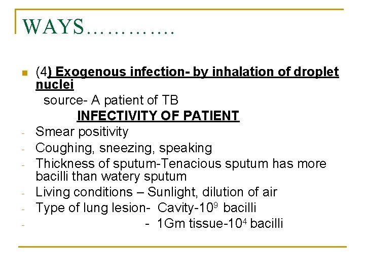 WAYS…………. n - (4) Exogenous infection- by inhalation of droplet nuclei source- A patient