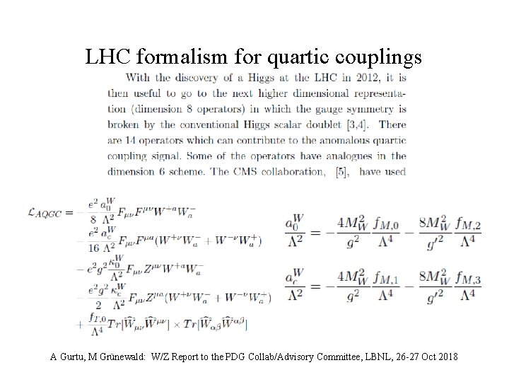 LHC formalism for quartic couplings A Gurtu, M Grünewald: W/Z Report to the PDG