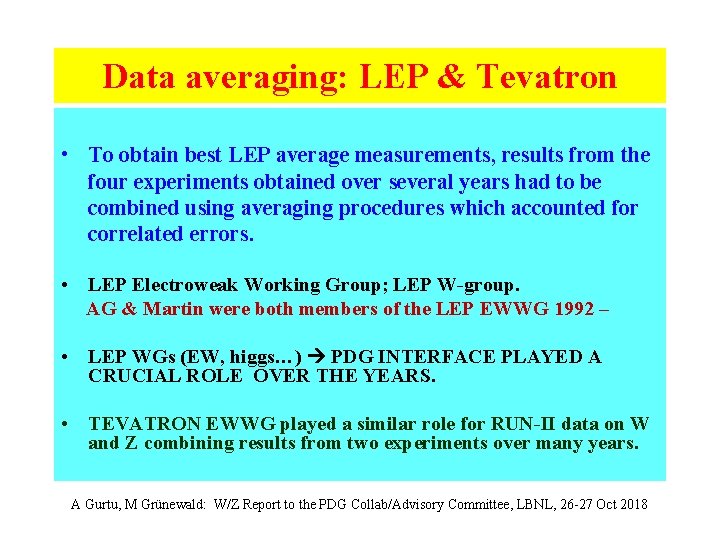 Data averaging: LEP & Tevatron • To obtain best LEP average measurements, results from