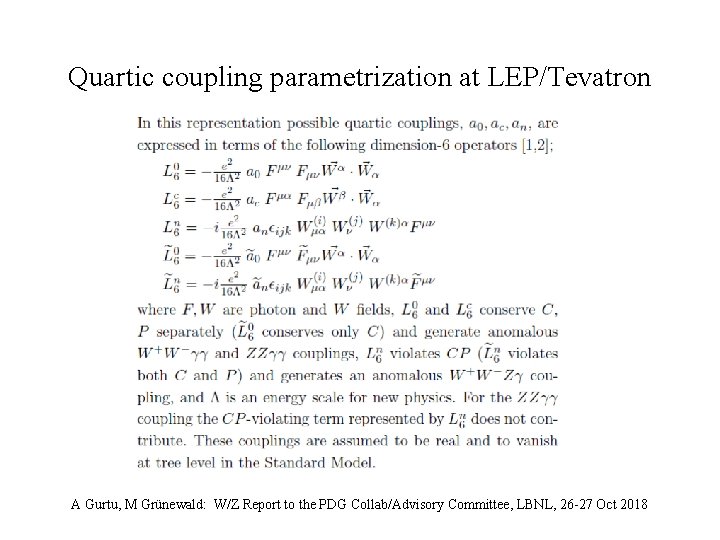 Quartic coupling parametrization at LEP/Tevatron A Gurtu, M Grünewald: W/Z Report to the PDG
