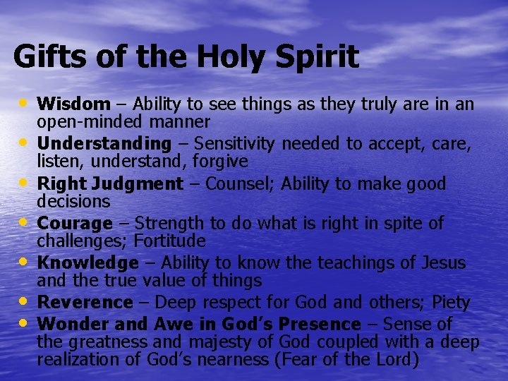 Gifts of the Holy Spirit • Wisdom – Ability to see things as they