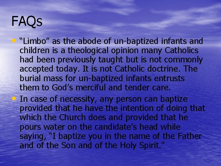 FAQs • “Limbo” as the abode of un-baptized infants and • children is a