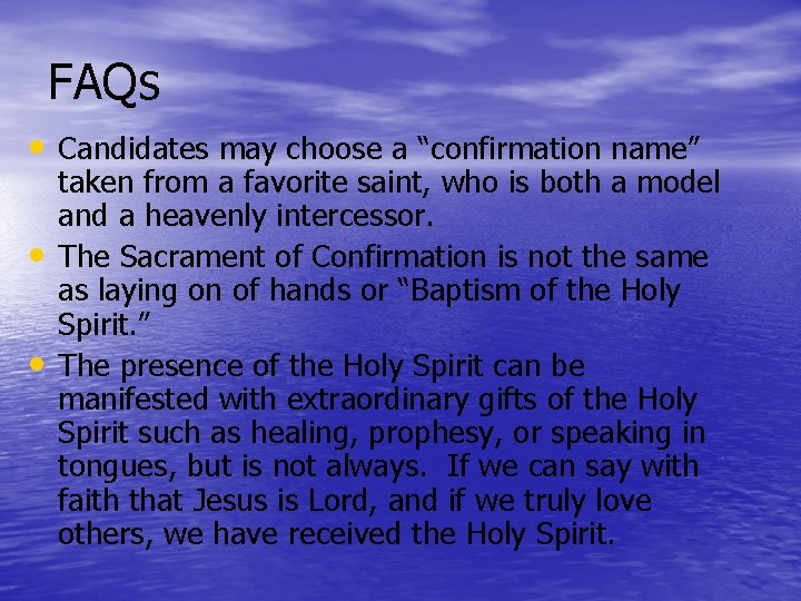 FAQs • Candidates may choose a “confirmation name” • • taken from a favorite