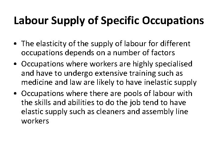 Labour Supply of Specific Occupations • The elasticity of the supply of labour for