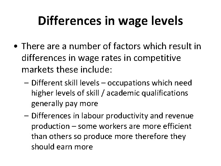Differences in wage levels • There a number of factors which result in differences