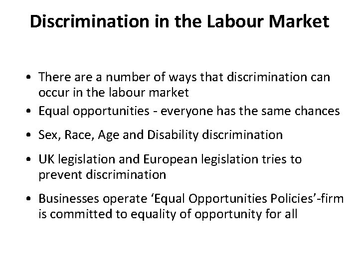 Discrimination in the Labour Market • There a number of ways that discrimination can