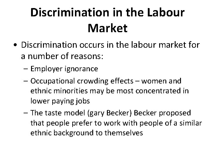 Discrimination in the Labour Market • Discrimination occurs in the labour market for a