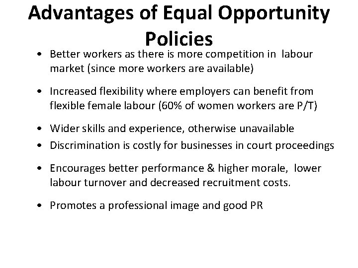 Advantages of Equal Opportunity Policies • Better workers as there is more competition in