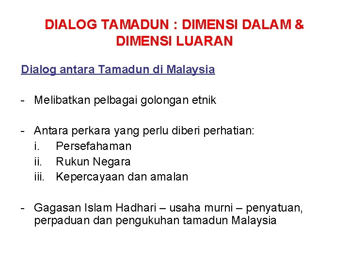 DIALOG TAMADUN : DIMENSI DALAM & DIMENSI LUARAN Dialog antara Tamadun di Malaysia -