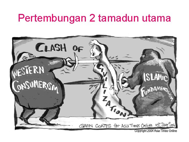 Pertembungan 2 tamadun utama 