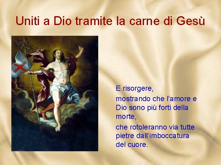 Uniti a Dio tramite la carne di Gesù E risorgere, mostrando che l’amore e