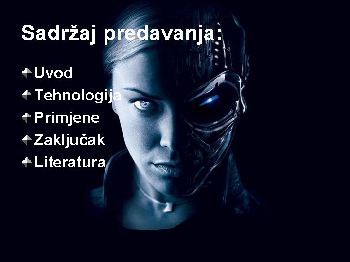 Sadržaj predavanja: Uvod Tehnologija Primjene Zaključak Literatura 