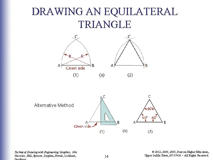 DRAWING AN EQUILATERAL TRIANGLE Alternative Method Technical Drawing with Engineering Graphics, 14/e Giesecke, Hill,