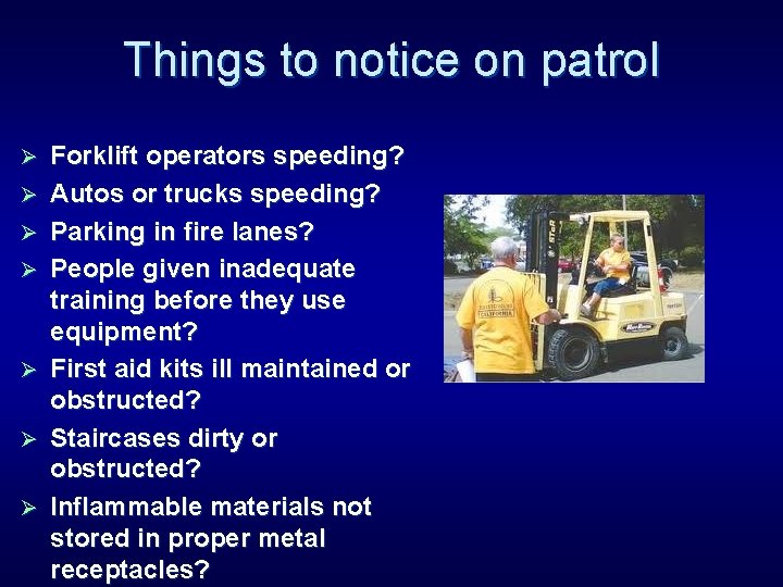 Things to notice on patrol Ø Ø Ø Ø Forklift operators speeding? Autos or