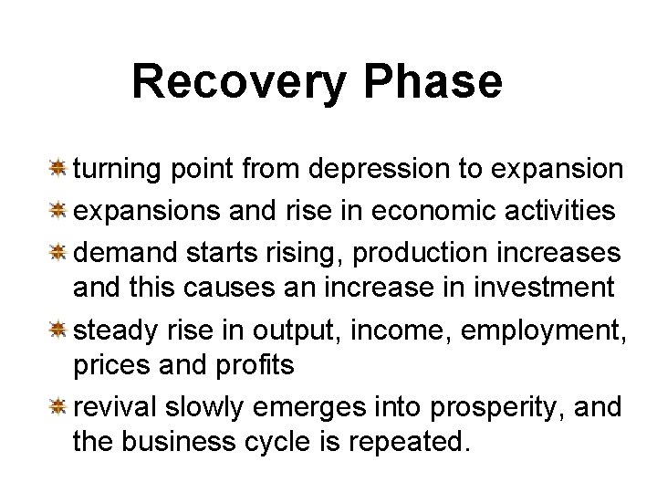 Recovery Phase turning point from depression to expansions and rise in economic activities demand