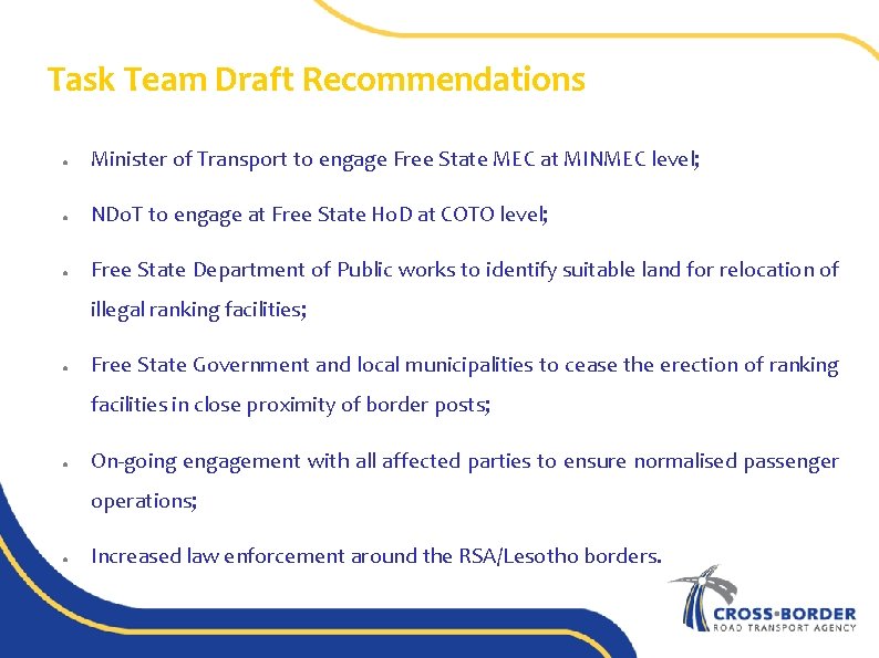 Task Team Draft Recommendations ● Minister of Transport to engage Free State MEC at