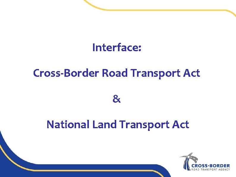Interface: Cross-Border Road Transport Act & National Land Transport Act 