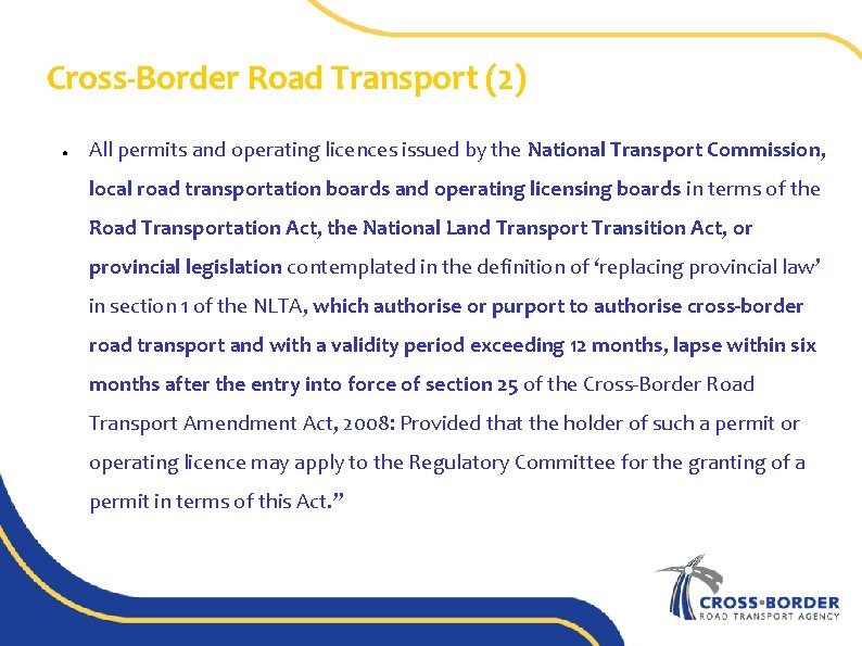 Cross-Border Road Transport (2) ● All permits and operating licences issued by the National