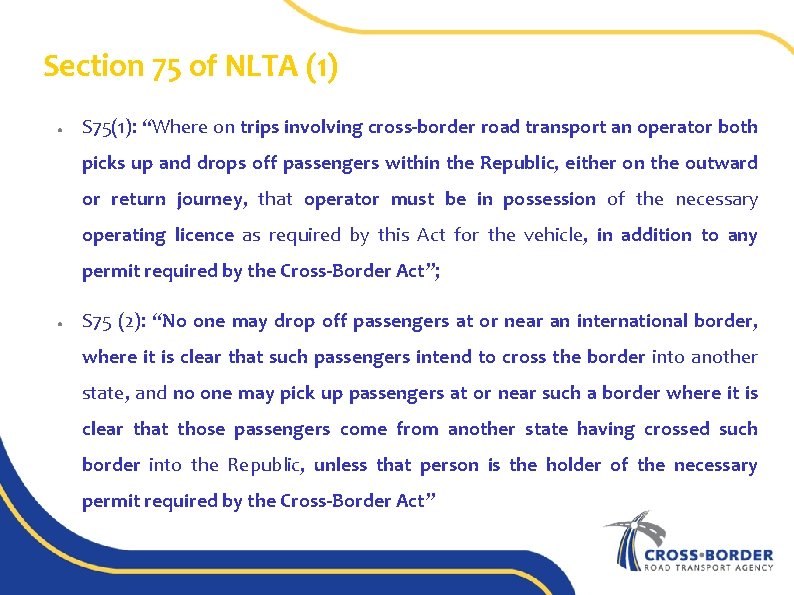 Section 75 of NLTA (1) ● S 75(1): “Where on trips involving cross-border road