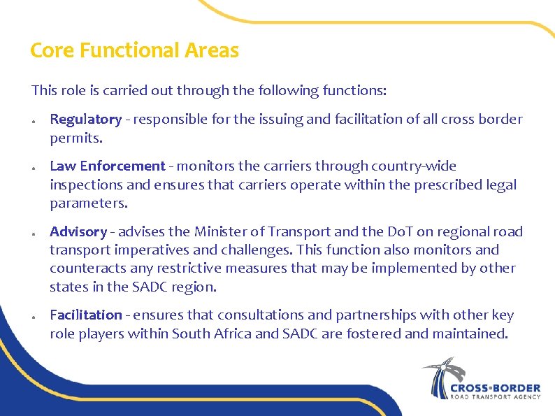 Core Functional Areas This role is carried out through the following functions: ● ●