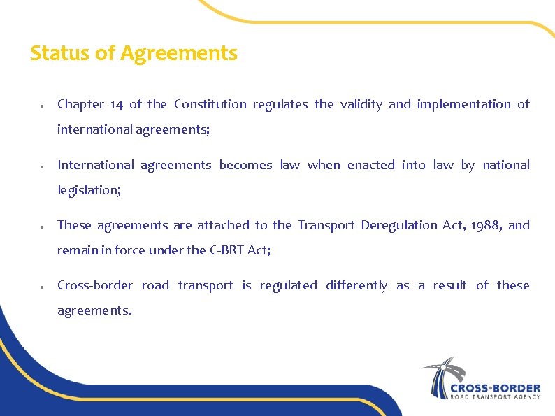 Status of Agreements ● Chapter 14 of the Constitution regulates the validity and implementation
