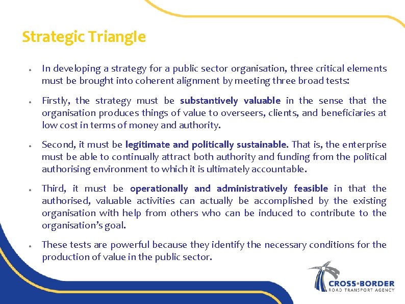Strategic Triangle ● ● ● In developing a strategy for a public sector organisation,