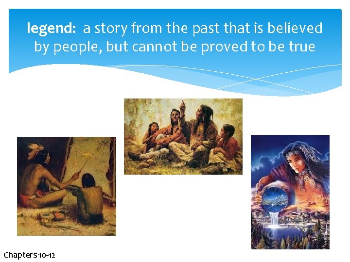 legend: a story from the past that is believed by people, but cannot be