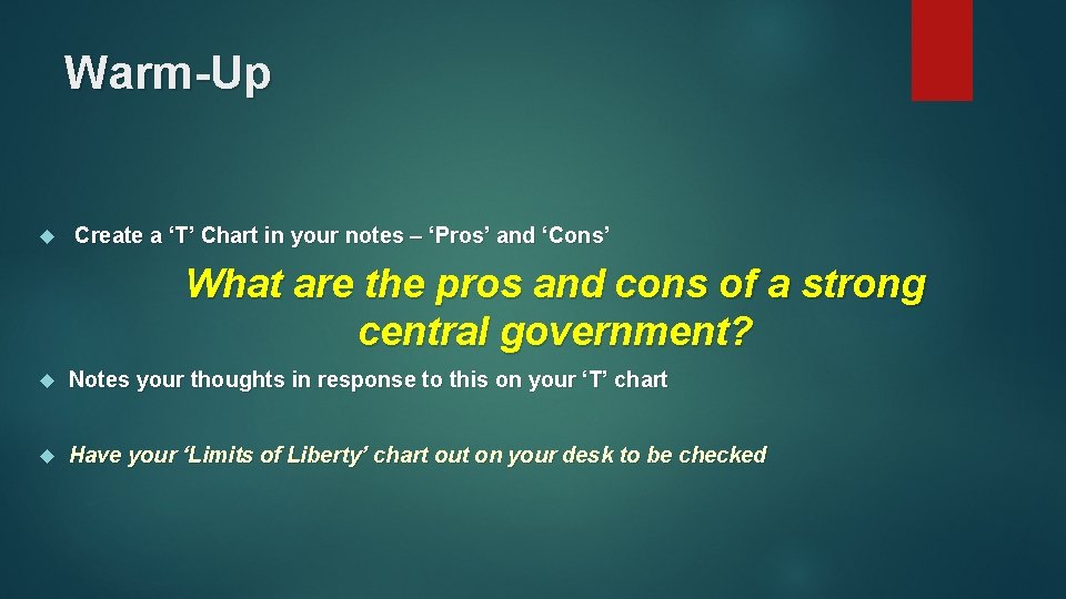 Warm-Up Create a ‘T’ Chart in your notes – ‘Pros’ and ‘Cons’ What are